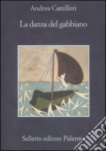 La Danza del gabbiano libro di Camilleri Andrea