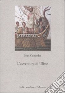 L'avventura di Ulisse libro di Cuisenier Jean