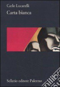 Carta bianca libro di Lucarelli Carlo