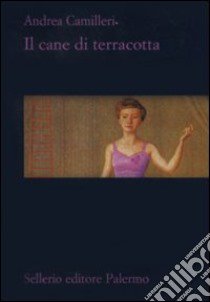 Il Cane di terracotta libro di Camilleri Andrea