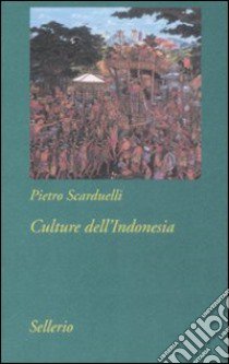 Culture dell'Indonesia libro di Scarduelli Pietro