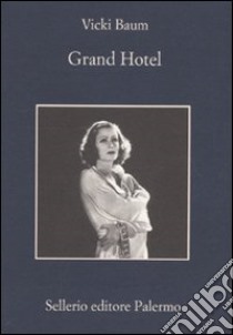 Grand Hotel libro di Baum Vicki; Rubino M. (cur.)