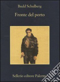 Fronte del porto libro di Schulberg Budd