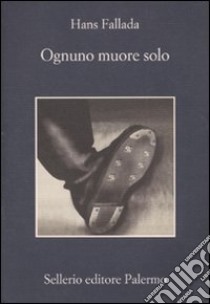 Ognuno muore solo libro di Fallada Hans