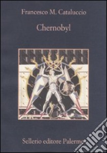 Chernobyl libro di Cataluccio Francesco M.