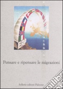 Pensare e ripensare le migrazioni libro di Miranda A. (cur.); Signorelli A. (cur.)