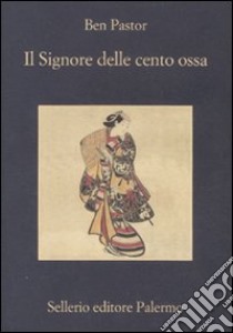 Il signore delle cento ossa libro di Pastor Ben