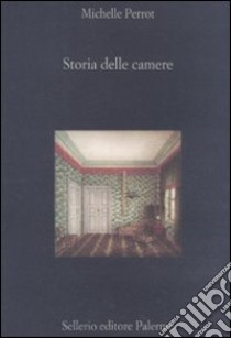 Storia delle camere libro di Perrot Michélle