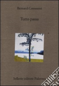 Tutto passa libro di Comment Bernard