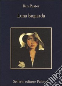 Luna bugiarda libro di Pastor Ben