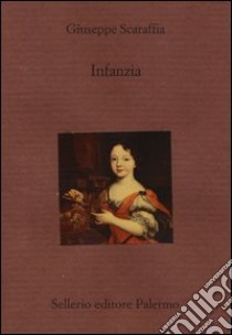 Infanzia libro di Scaraffia Giuseppe