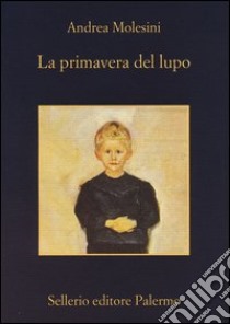 La primavera del lupo libro di Molesini Andrea