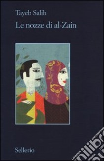 Le nozze di al-Zain libro di Salih Tayeb