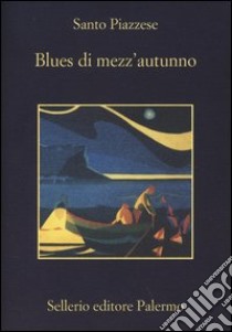 Blues di mezz'autunno libro di Piazzese Santo