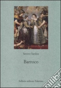 Barroco libro di Sarduy Severo; Grassia S. (cur.)