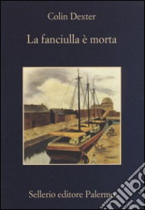 La Fanciulla è morta libro di Dexter Colin