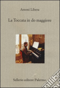 La toccata in do maggiore libro di Libera Antoni