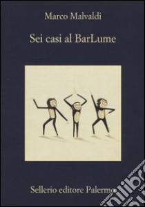 Sei casi al BarLume libro di Malvaldi Marco