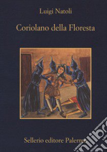 Coriolano della Floresta libro di Natoli Luigi