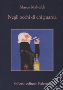 Negli occhi di chi guarda libro di Malvaldi Marco