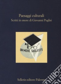 Paesaggi culturali. Scritti in onore di Giovanni Puglisi libro di Nigro S. S. (cur.); Proietti P. (cur.)