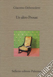 Un altro Proust libro di Debenedetti Giacomo; Marangoni E. (cur.)