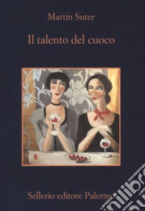 Il talento del cuoco libro di Suter Martin