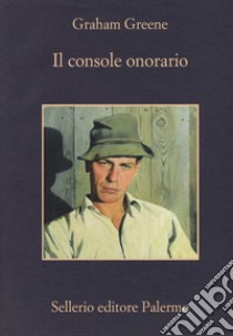 Il console onorario libro di Greene Graham; Scarpa D. (cur.)