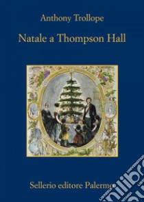 Natale a Thompson Hall libro di Trollope Anthony