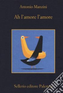 Ah l'amore l'amore libro di Manzini Antonio