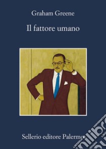 Il fattore umano libro di Greene Graham; Scarpa D. (cur.); Deaglio E. (cur.)