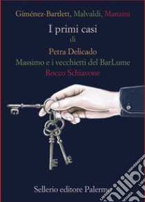 I primi casi di Petra Delicado, Massimo e i vecchietti del BarLume, Rocco Schiavone libro di Giménez-Bartlett Alicia; Malvaldi Marco; Manzini Antonio