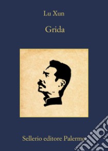 Grida libro di Lu Xun; Pesaro N. (cur.)