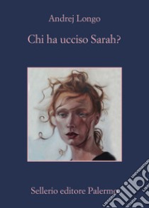 Chi ha ucciso Sarah? libro di Longo Andrej