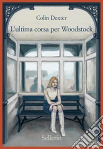 L'ultima corsa per Woodstock libro di Dexter Colin