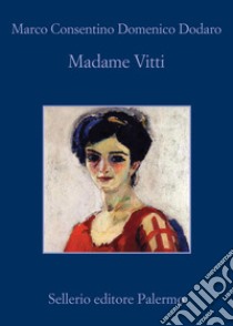 Madame Vitti libro di Consentino Marco; Dodaro Domenico