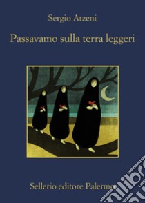 Passavamo sulla terra leggeri libro di Atzeni Sergio; Fois M. (cur.)