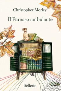 Il parnaso ambulante libro di Morley Christopher