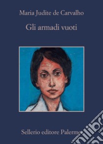 Gli armadi vuoti libro di Carvalho Maria Judite de