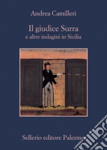 Il giudice Surra e altre indagini in Sicilia libro di Camilleri Andrea