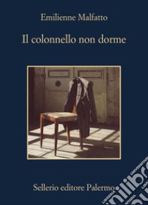 Il colonnello non dorme libro di Malfatto Emilienne