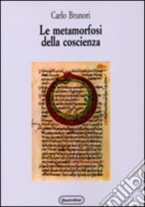 Le metamorfosi della coscienza libro di Brunori Carlo