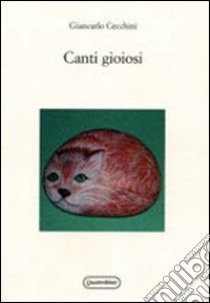 Canti gioiosi libro di Cecchini Giancarlo