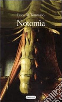 Notomìa libro di Di Tommaso Luca