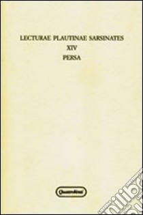 Lecturae plautinae sarsinates. Vol. 14 libro di Raffaelli R. (cur.); Tontini A. (cur.)