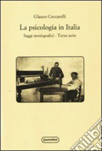 Psicologia in Italia. Saggi storiografici. Terza serie libro di Ceccarelli Glauco