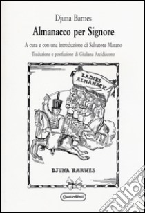 Almanacco per signore libro di Barnes Djuna; Marano S. (cur.)