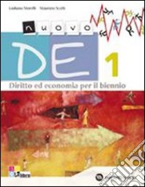 Nuovo DE. Diritto ed economia. Per il biennio dell libro di Morelli Giuliana, Scotti Maurizio