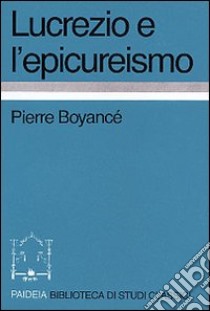 Lucrezio e l'epicureismo libro di Boyancé Pierre; Grilli A. (cur.)