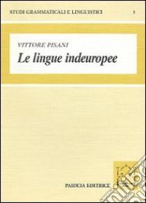 Le lingue indoeuropee libro di Pisani Vittore